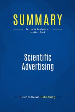 Summary: Scientific Advertising - Review and Analysis of Hopkins' Book