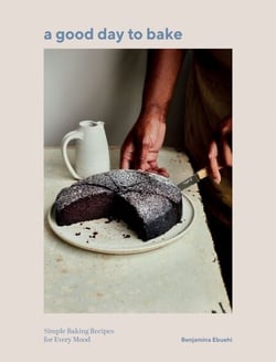 A Good Day to Bake - Simple Baking Recipes for Every Mood