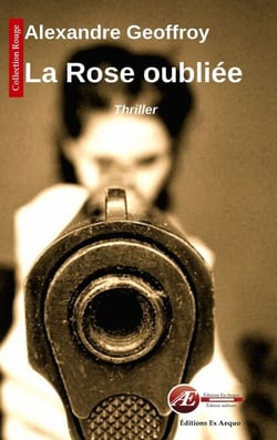 La rose oubliée - Un thriller sombre