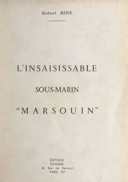 L'insaisissable sous-marin "Marsouin"