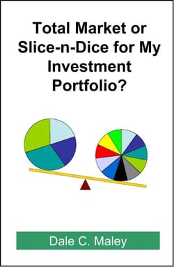 Total Market or Slice-n-Dice for My Investment Portfolio
