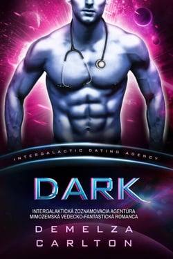 Dark: Intergalaktická Zoznamovacia Agentúra Mimozemská Vedecko-Fantastická Romanca - Kolónia: Nyx, #7