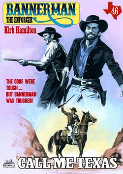 Bannerman the Enforcer 46: Call Me Texas - Bannerman the Enforcer, #46