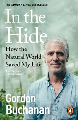 In the Hide - How The Natural World Saved My Life - The Sunday Times Bestselling Memoir