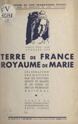 Terre de France, royaume de Marie - Célébration dramatique par les routiers scouts de France et les guides au sein du pèlerinage nationale