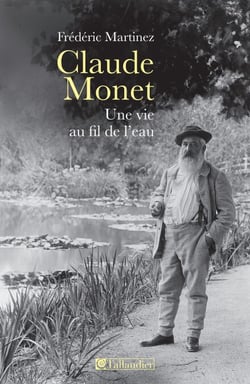 Claude Monet, une vie au fil de l'eau