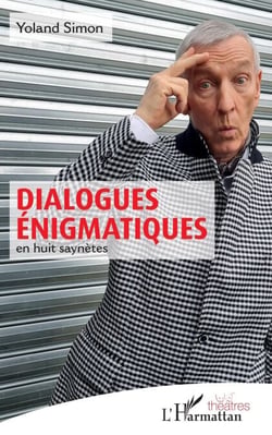 Dialogues énigmatiques - en huit saynètes