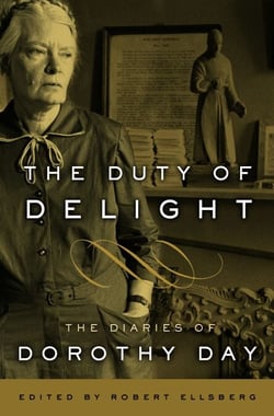 The Duty of Delight - The Diaries of Dorothy Day