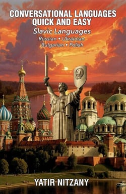 Conversational Languages Quick and Easy - Slavic Languages: The Russian Language, The Bulgarian Language, and the Polish Language