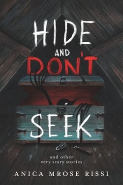 Hide and Don't Seek - And Other Very Scary Stories