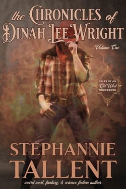 The Chronicles Of Dinah Lee Wright Volume 1 - Dinah Lee Wright, Sorceress for Hire