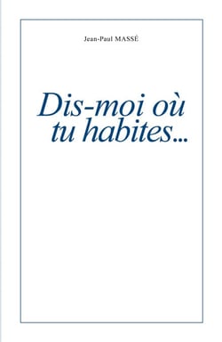 Dis-moi où tu habites…