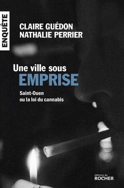Une ville sous emprise - Saint-Ouen ou la loi du cannabis