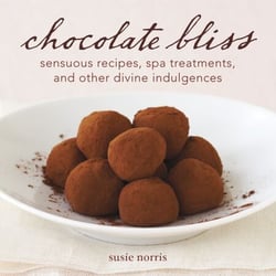 Chocolate Bliss - Sensuous Recipes, Spa Treatments, and Other Divine Indulgences [A Cookbook]
