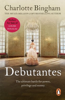 Debutantes - a delightful and stylish saga focusing on the battle for love, power, money and privilege from bestselling author Charlotte Bingham