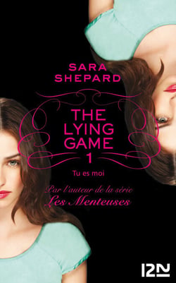 The Lying Game - tome 1 - Tu es moi