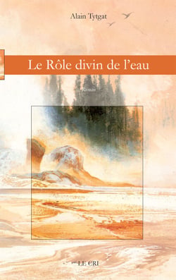 Le Rôle divin de l’eau - Littérature blanche