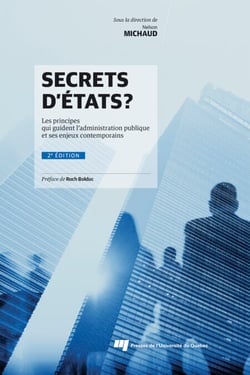 Secrets d'États? 2e édition - Les principes qui guident l'administration publique et ses enjeux contemporains