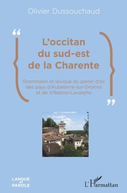 L'occitan du sud-est de la Charente - Grammaire et lexique du parler d'oc des pays d'Aubeterre-sur-Dronne et de Villebois-Lavalette