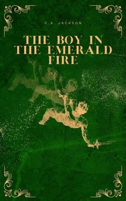 The Boy in the Emerald Fire