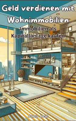 Geld verdienen mit Wohnimmobilien, Immobilien als Kapitalanlage