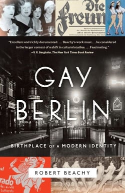 Gay Berlin - Birthplace of a Modern Identity