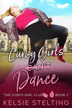 Curvy Girls Can't Dance - The Curvy Girl Club, #7