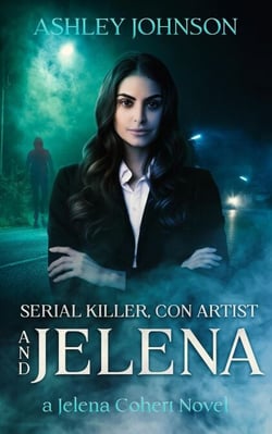Serial Killer, Con Artist and Jelena - The Jelena Cohert Series