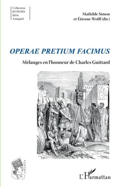 Operae pretium facimus - Mélanges en l'honneur de Charles Guittard
