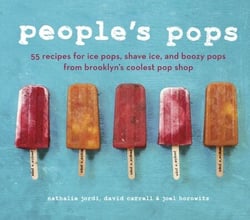People's Pops - 55 Recipes for Ice Pops, Shave Ice, and Boozy Pops from Brooklyn's Coolest Pop Shop [A Cookbook]