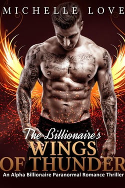 The Billionaire’s Wings of Thunder: An Alpha Billionaire Paranormal Romance Thriller