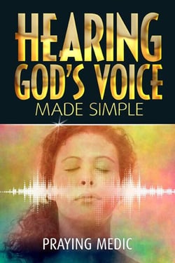 Hearing God's Voice Made Simple - The Kingdom of God Made Simple, #3