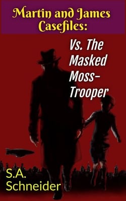 Martin &amp; James vs The Masked Moss-Trooper - Martin &amp; James Case Files, #1