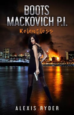 Boots Mackovich P.I. : Relentless - Boots Mackovich P.I., #2