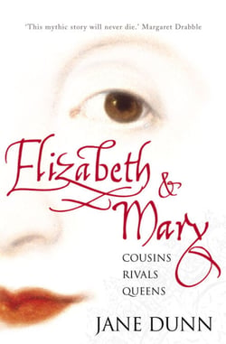 Elizabeth and Mary - Cousins, Rivals, Queens
