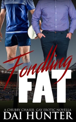 Fondling Fat: A Chubby Chaser Gay Erotic Novella