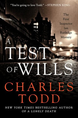 Test of Wills, A - The First Inspector Ian Rutledge Mystery