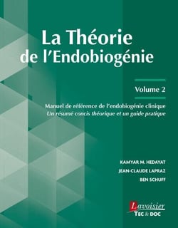 La Théorie de l'Endobiogénie - Volume 2 - Manuel de référence de l'endobiogénie clinique - Un résumé concis théorique et un guide pratique