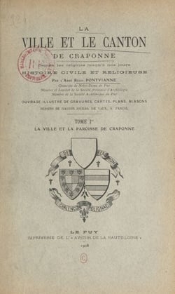 La ville et le canton de Craponne depuis les origines jusqu'à nos jours. Histoire civile et religieuse (1). La ville et la paroisse de Craponne