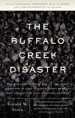 The Buffalo Creek Disaster - How the survivors of one of the worst disasters in coal-mining history brought suit against the coal company--and won