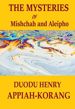 The Mysteries of Mishchah and Aleipho