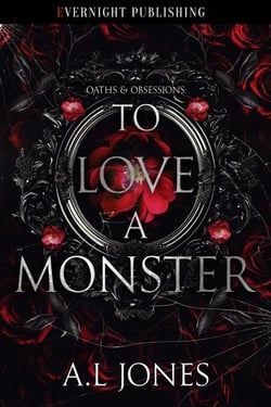 To Love a Monster - Oaths &amp; Obsessions, #1