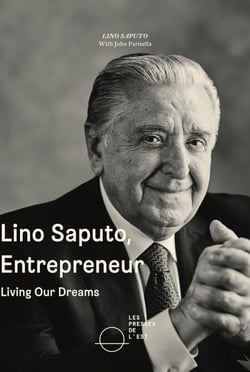 Lino Saputo, Entrepreneur - Living our dreams