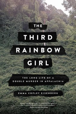 The Third Rainbow Girl - The Long Life of a Double Murder in Appalachia