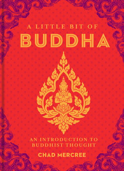 A Little Bit of Buddha - An Introduction to Buddhist Thought