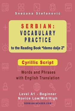 Serbian: Vocabulary Practice to the Reading Book "Idemo dalje 2" - Cyrillic Script - Serbian Reader