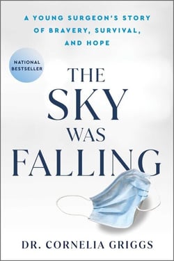 The Sky Was Falling - A Young Surgeon's Story of Bravery, Survival, and Hope