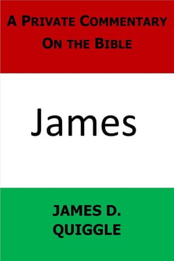 A Private Commentary on the Bible: James - A Private Commentary on the Bible, #11