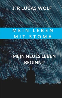 Mein Leben mit Stoma - Mein neues Leben beginnt