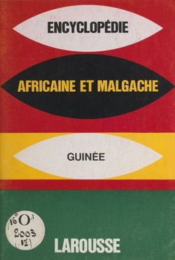 Encyclopédie africaine et malgache : République de Guinée - République de Guinée